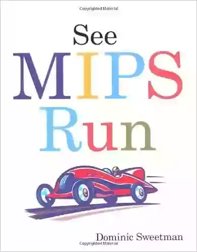 See MIPS Run (ISSN) Dominic Sweetman