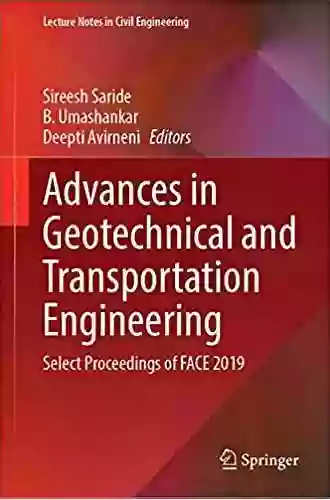 Advances in Geotechnical and Transportation Engineering: Select Proceedings of FACE 2019 (Lecture Notes in Civil Engineering 71)