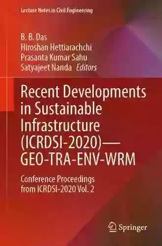 Recent Developments In Sustainable Infrastructure: Select Proceedings Of ICRDSI 2019 (Lecture Notes In Civil Engineering 75)