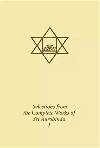 Selections From The Complete Works Of Sri Aurobindo 1