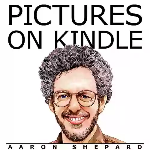 Pictures On Kindle: Self Publishing Your With Photos Art Or Graphics Or Tips On Formatting Your Ebook S Images To Make Them Look Great (Kindle Publishing 2)