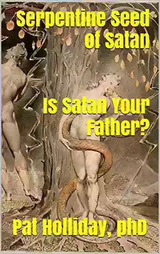 Serpentine Seed Of Satan (Is Satan Your Father?)