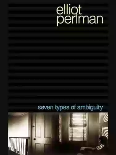 Seven Types Of Ambiguity Elliot Perlman