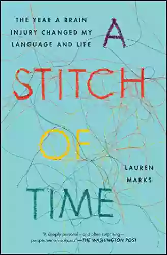 A Stitch Of Time: The Year A Brain Injury Changed My Language And Life