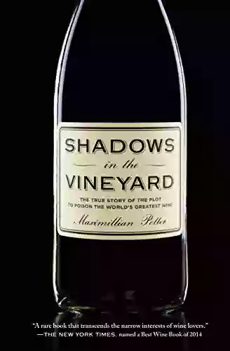 Shadows In The Vineyard: The True Story Of The Plot To Poison The World S Greatest Wine