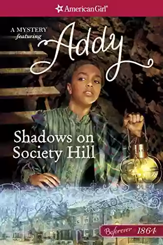 Shadows On Society Hill: An Addy Mystery (American Girl)