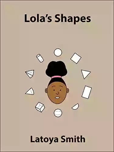 Lola S Shapes : A Shapes For Kids (Learn With Lola 1)