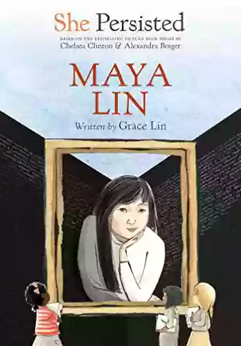 She Persisted: Maya Lin Liza Charlesworth