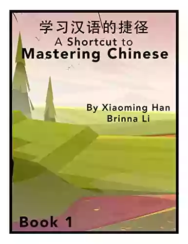 A Shortcut To Mastering Chinese: 1