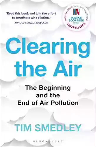 Clearing The Air: SHORTLISTED FOR THE ROYAL SOCIETY SCIENCE PRIZE