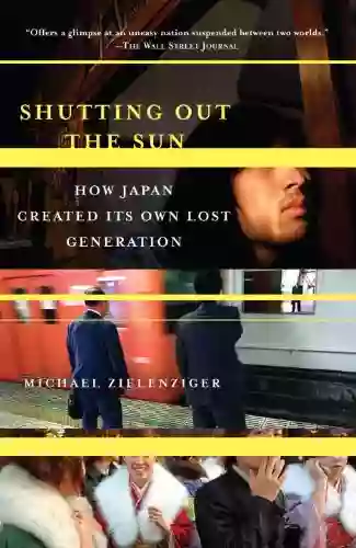 Shutting Out The Sun: How Japan Created Its Own Lost Generation (Vintage Departures)