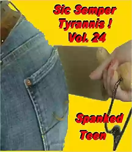 Sic Semper Tyrannis Volume 24: The Decline And Fall Of Child Protective Services (Sic Semper Tyrannis `)