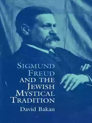 Sigmund Freud And The Jewish Mystical Tradition (Dover On Biology Psychology And Medicine)