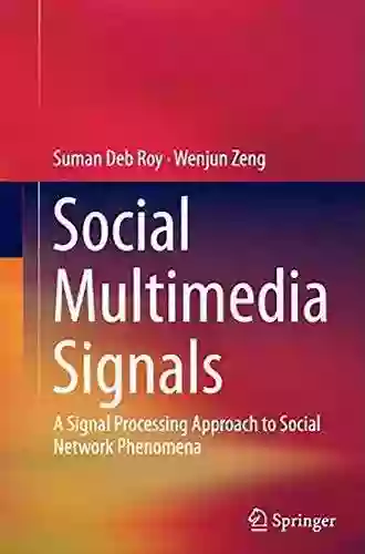 Social Multimedia Signals: A Signal Processing Approach To Social Network Phenomena