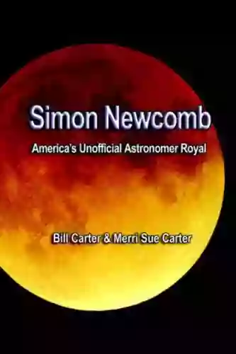 Simon Newcomb America s Unofficial Astronomer Royal