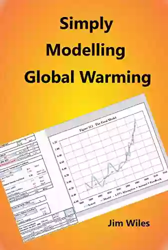 Simply Modelling Global Warming: Global Warming and Climate Change (Global warming Handbook 2)