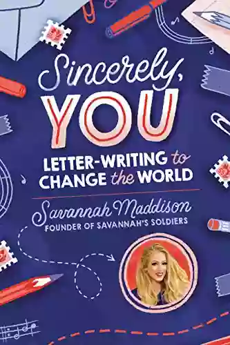 Sincerely YOU: Letter Writing To Change The World