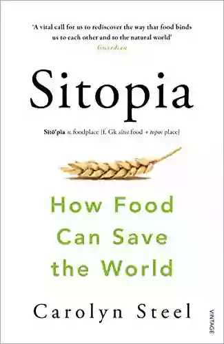 Sitopia: How Food Can Save The World