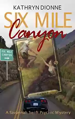 Six Mile Canyon (A Savannah Swift Psychic Mystery 1)