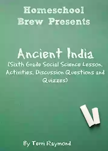 Ancient India: Sixth Grade Social Science Lesson Activities Discussion Questions and Quizzes