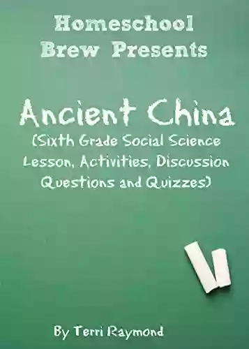 Ancient China: Sixth Grade Social Science Lesson Activities Discussion Questions And Quizzes