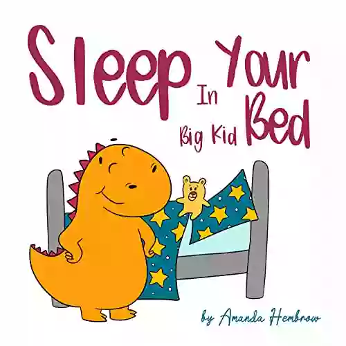 Sleep In Your Big Kid Bed (Kids Self Care Book 2)