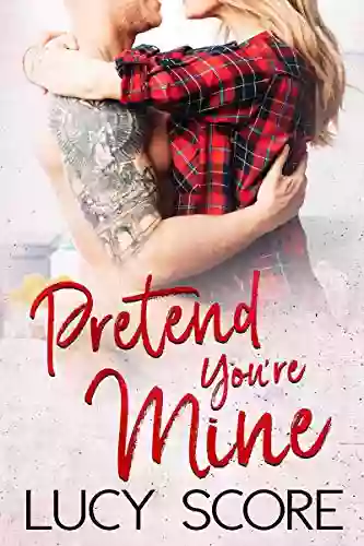 Pretend You Re Mine: A Small Town Love Story (Benevolence 1)