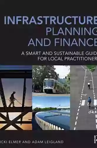 Infrastructure Planning And Finance: A Smart And Sustainable Guide