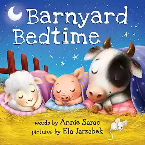 Barnyard Bedtime: Snuggle Up On The Farm And Say Goodnight With This Sweet Bedtime Board