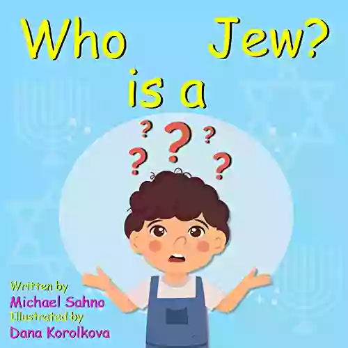 Who Is A Jew?: So Who Is A Jew? Let S Find Out With This Bedtine Story