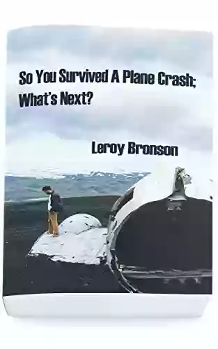 So You Survived A Plane Crash What S Next?