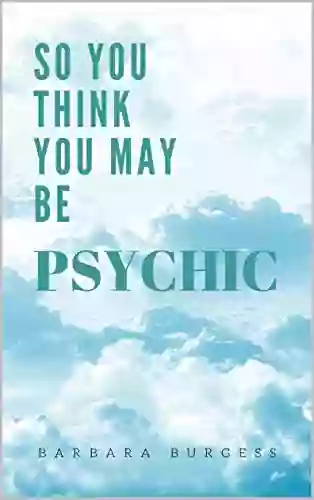 So You Think You May Be Psychic