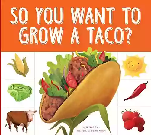 So You Want To Grow A Taco? (Grow Your Food)