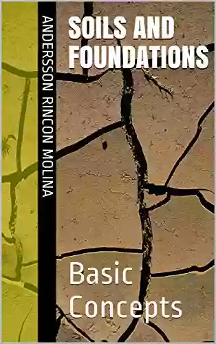 SOILS AND FOUNDATIONS: Basic Concepts