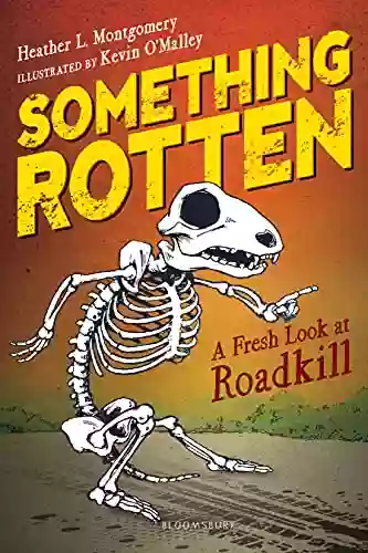 Something Rotten: A Fresh Look at Roadkill