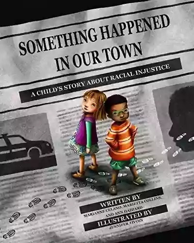 Something Happened In Our Town: A Child S Story About Racial Injustice