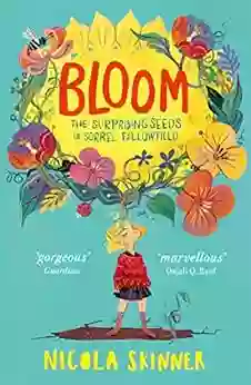 Bloom: Sorrel Fallowfield Is Growing Up In A REALLY Surprising Way