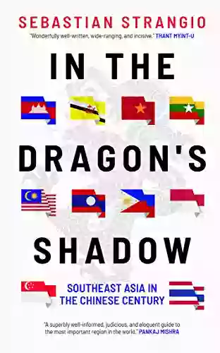 In The Dragon S Shadow: Southeast Asia In The Chinese Century