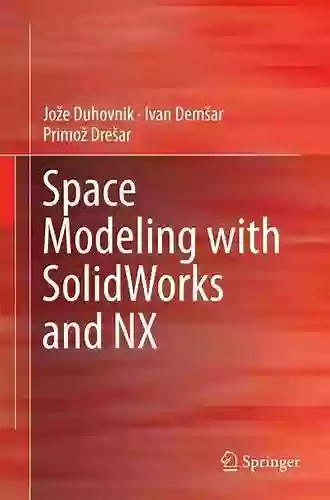 Space Modeling With SolidWorks And NX