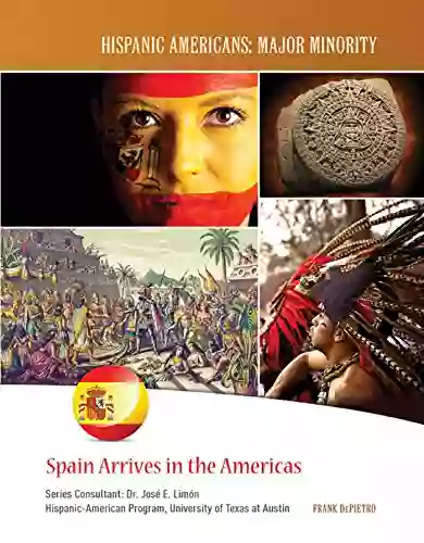 Spain Arrives In The Americas (Hispanic Americans: Major Minority)