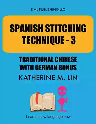 SPANISH STITCHING TECHNIQUE 3 Traditional Chinese With German Bonus (SPANISH GRAMMAR BOOK)