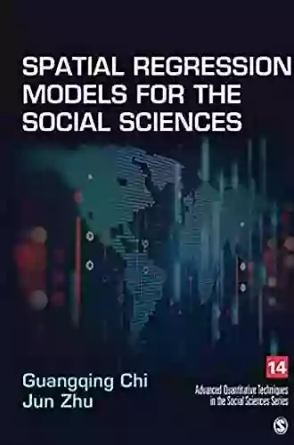 Spatial Regression Models For The Social Sciences (Advanced Quantitative Techniques In The Social Sciences 14)