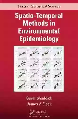 Spatio Temporal Methods In Environmental Epidemiology (Chapman Hall/CRC Texts In Statistical Science)