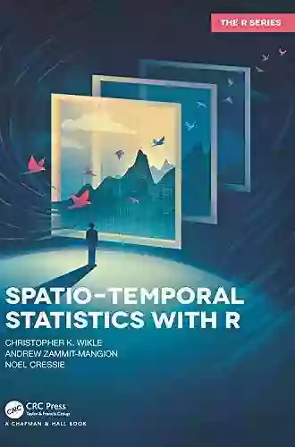 Spatio Temporal Statistics With R (Chapman Hall/CRC The R Series)