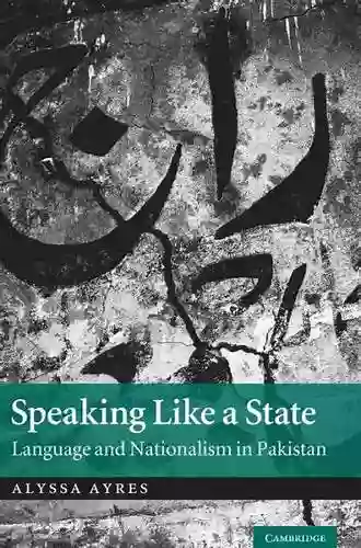 Speaking Like A State: Language And Nationalism In Pakistan