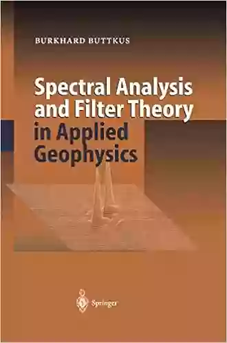 Spectral Analysis And Filter Theory In Applied Geophysics