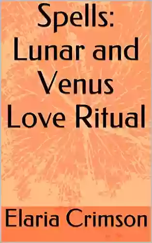 Spells: Lunar And Venus Love Ritual (Love Spells 1)