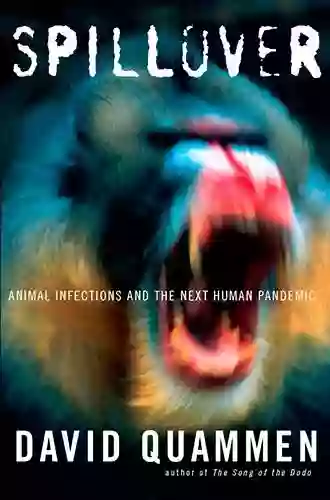 Spillover: Animal Infections And The Next Human Pandemic