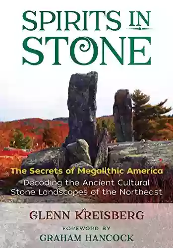 Spirits In Stone: The Secrets Of Megalithic America