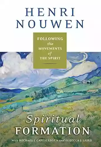 Spiritual Formation: Following The Movements Of The Spirit